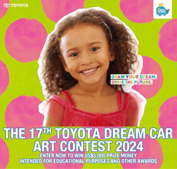 2024 THE 17TH TOYOTA DREAM CAR CONTEST IS NOW OPEN|Let Kid’s Dream Soar